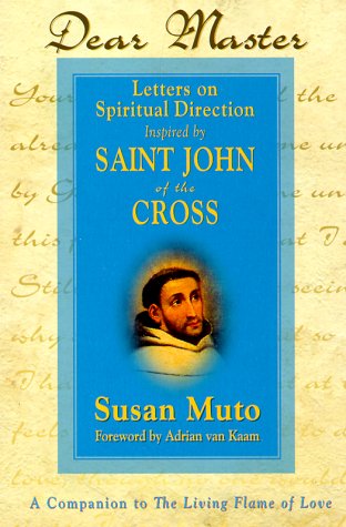 Stock image for Dear Master: Letters on Spiritual Direction Inspired by Saint John of the Cross : A Companion to the Living Flame of Love for sale by Front Cover Books