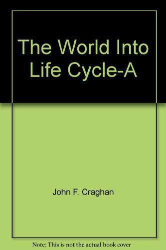 Stock image for The World Into Life Cycle-A for sale by Robinson Street Books, IOBA
