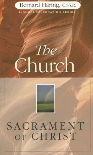 9780764805301: The Church: Sacrament of Christ (Liguori Celebration Series)