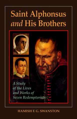 Stock image for Saint Alphonsus and His Brothers: A Study of the Lives and Works of Seven Redemptorists for sale by Stillwater Books
