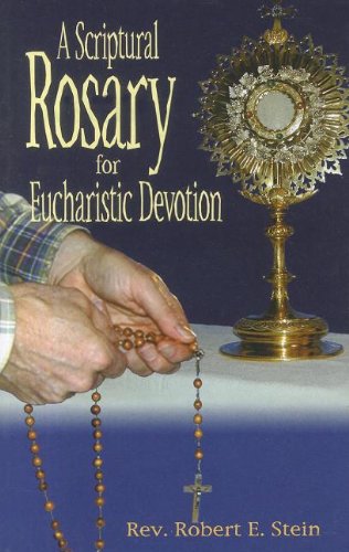 Stock image for A Scriptural Rosary for Eucharistic Devotion for sale by GF Books, Inc.