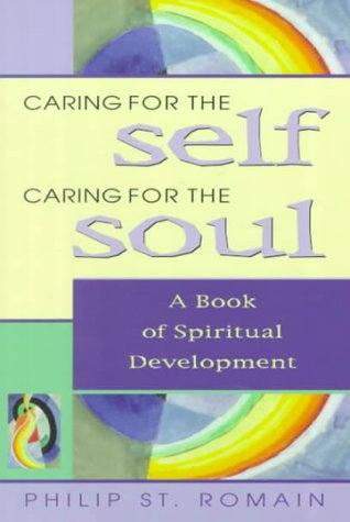 Beispielbild fr Caring for the Self, Caring for the Soul: A Book of Spiritual Development zum Verkauf von SecondSale
