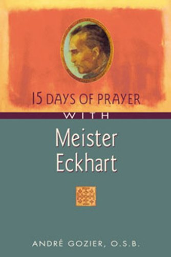 Beispielbild fr 15 Days of Prayer with Meister Eckhart zum Verkauf von Better World Books