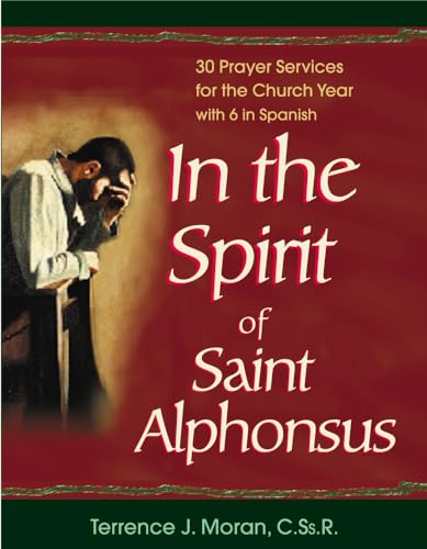 Beispielbild fr In the Spirit of Saint Alphonsus : 30 Prayer Services for the Church Year zum Verkauf von Better World Books