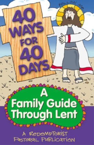 Stock image for 40 Ways for 40 Days: A Family Guide Through Lent for sale by Zoom Books Company