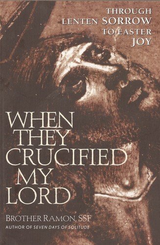 Stock image for When They Crucified My Lord: Through Lenten Sorrow to Easter Joy for sale by HPB-Emerald