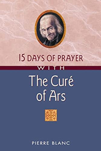 Stock image for 15 Days of Prayer With the Cure of Ars (15 Days of Prayer Books) for sale by Revaluation Books