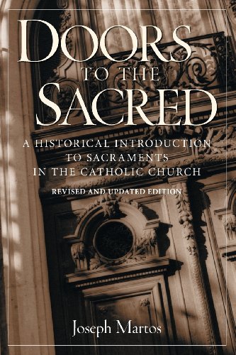 Imagen de archivo de Doors to the Sacred : A Historical Introduction to the Sacraments in the Catholic Church a la venta por Better World Books