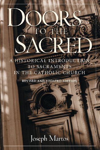 9780764807183: Doors to the Sacred: A Historical Introduction to Sacraments in the Catholic Church, Revised & Updated