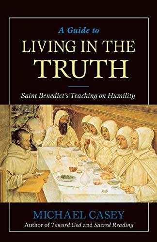 Beispielbild fr A Guide to Living in the Truth: St. Benedict's Teaching on Humility zum Verkauf von SecondSale