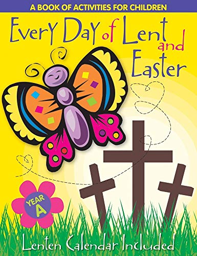 Imagen de archivo de Every Day of Lent: A Book of Activities for Children--Cycle a a la venta por Russell Books