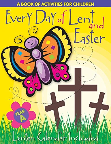 Stock image for Every Day of Lent and Easter, Year A: A Book of Activities for Children for sale by BooksRun