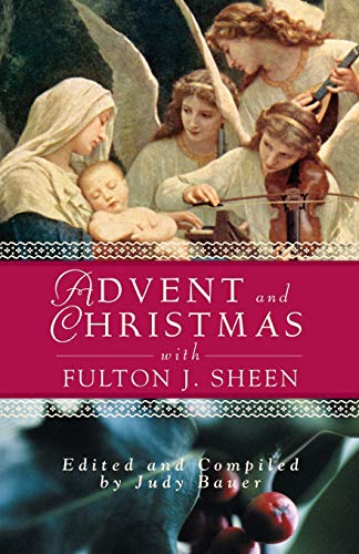 Stock image for Advent and Christmas Wisdom with Fulton J Sheen: Daily Scripture and Prayers Together with Sheen's Own Words for sale by ThriftBooks-Atlanta