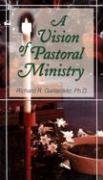 Beispielbild fr A Vision of Pastoral Ministry zum Verkauf von ThriftBooks-Dallas