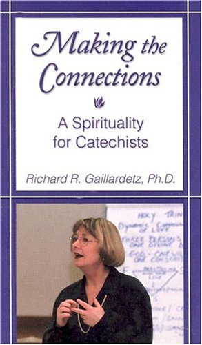 Beispielbild fr Making the Connections: A Spirituality for Catechists zum Verkauf von ThriftBooks-Dallas