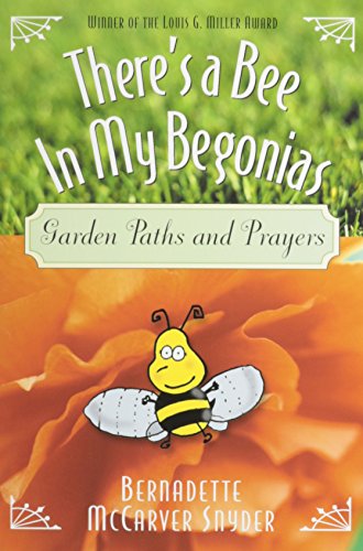 Stock image for There's a Bee in My Begonias: Garden Paths and Prayers for sale by HPB-Emerald