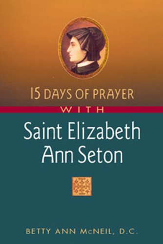 Stock image for 15 Days of Prayer With Saint Elizabeth Ann Seton for sale by GoldBooks