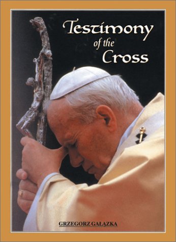 Beispielbild fr Testimony of the Cross : Meditations and Prayers of John Paul II zum Verkauf von Better World Books