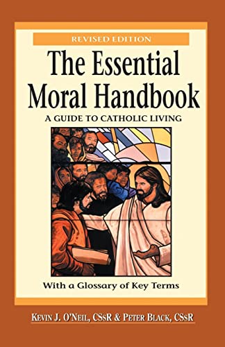 Stock image for The Essential Moral Handbook: A Guide to Catholic Living, Revised Edition for sale by SecondSale