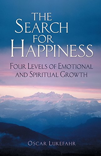 Beispielbild fr The Search for Happiness : Four Levels of Emotional and Spiritual Growth zum Verkauf von Better World Books