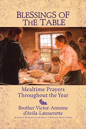 Stock image for Blessings of the Table: Mealtime Prayers Throughout the Year for sale by BooksRun