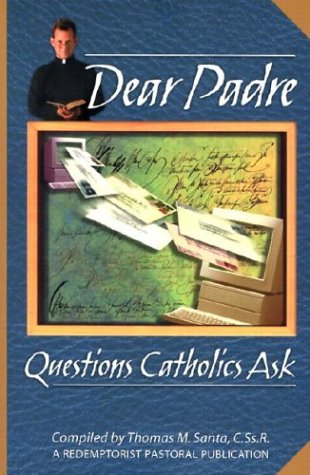 9780764809873: Dear Padre: Questions Catholics Ask