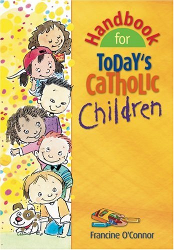 Imagen de archivo de Handbook for Today's Catholic Children (Catholic Handbook) a la venta por Goldstone Books