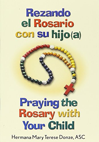 Stock image for Rezando el Rosario con su hijo (a)/Praying the Rosary with Your Child (Spanish Edition) for sale by GF Books, Inc.