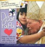 Stock image for Dear Papa : Children Celebrate Pope John Paul II with Letters of Love and Affection for sale by Better World Books