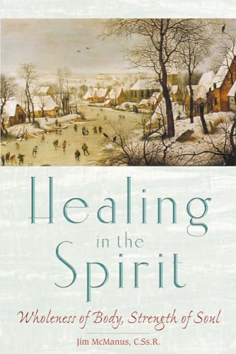 9780764811036: Healing in the Spirit: Wholeness of Body, Strength of Soul
