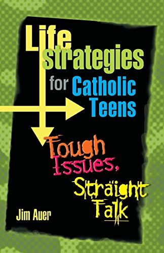 Beispielbild fr Life Strategies for Catholic Teens: Tough Issues, Straight Talk zum Verkauf von Wonder Book