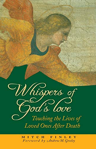 Beispielbild fr Whispers of God's Love : Touching the Lives of Loved Ones after Death zum Verkauf von Better World Books
