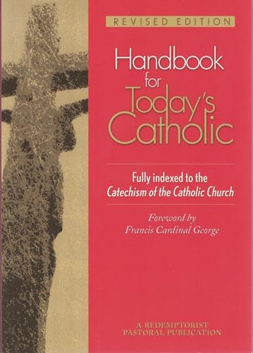 Beispielbild fr Handbook for Today's Catholic: Fully Indexed to the Catechism of the Catholic Church zum Verkauf von The Yard Sale Store