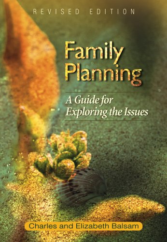 Imagen de archivo de Family Planning: A Guide for Exploring the Issues Revised Edition a la venta por The Maryland Book Bank