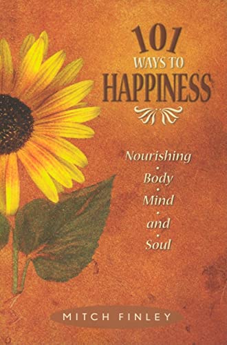 Stock image for 101 Ways to Happiness: Nourishing Body, Mind, and Soul for sale by ThriftBooks-Atlanta