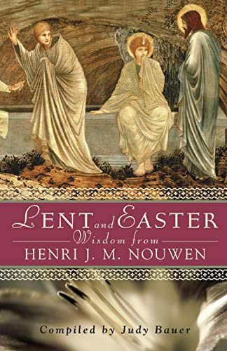 Stock image for Lent and Easter Wisdom from Henri J. M. Nouwen: Daily Scripture and Prayers Together with Nouwen's Own Words (Lent & Easter Wisdom) for sale by SecondSale