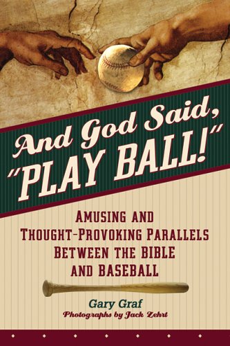 9780764812880: And God Said, "Play Ball!": Amusing And Thought-Provoking Parallels Between The Bible And Baseball