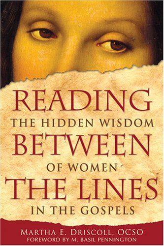 Beispielbild fr Reading Between the Lines: The Hidden Wisdom of Women in the Gospels zum Verkauf von Decluttr
