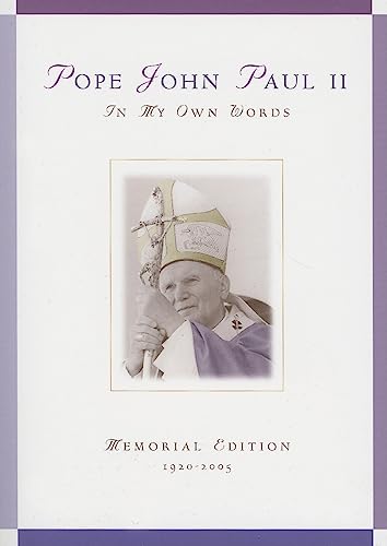 Stock image for Pope John Paul II : In My Own Words; Memorial Edition 1920-2005 for sale by Better World Books