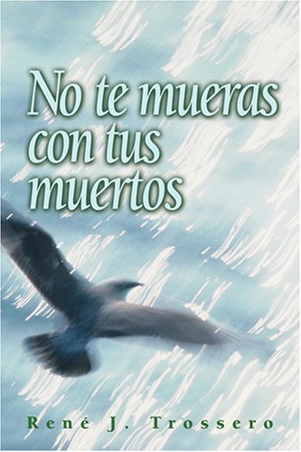 9780764813986: No Te Mueras Con Tus Muertos (Spanish Edition)