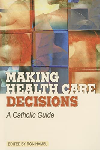 Stock image for Making Health Care Decisions : A Catholic Guide for sale by Better World Books