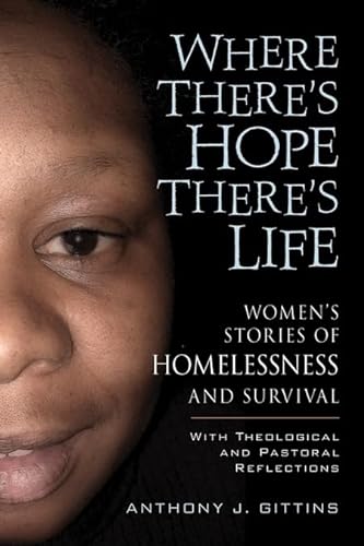 9780764814105: Where There's Hope There's Life: Womens Stories of Homelessness and Survival with Theological and Pastoral Reflections