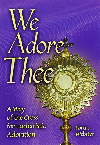 Beispielbild fr We Adore Thee: A Way of the Cross for Eucharistic Adoration zum Verkauf von SecondSale