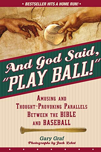 Beispielbild fr And God Said, "Play Ball!": Amusing and Thought-provoking Parallels Between the Bible and Baseball zum Verkauf von Wonder Book