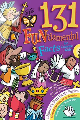 Stock image for 131 FUN-damental Facts for Catholic Kids: Liturgy, Litanies, Rituals, Rosaries, Symbols, Sacraments, and Sacred Surprises (Fun Facts) for sale by Orion Tech