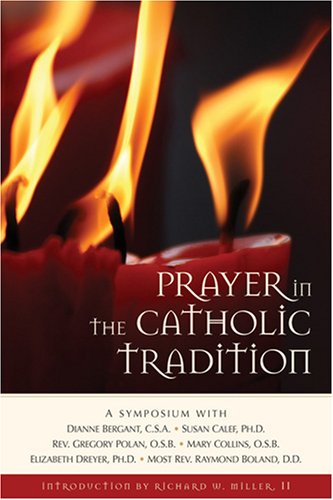 Imagen de archivo de Prayer in the Catholic Tradition a la venta por ThriftBooks-Atlanta