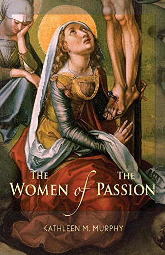 Women of the P:assion (9780764816475) by Murphy, Kathleen
