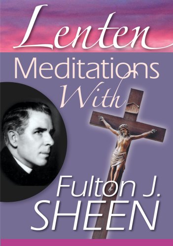 Stock image for Lenten Meditations With Fulton J. Sheen for sale by Goodwill of Colorado