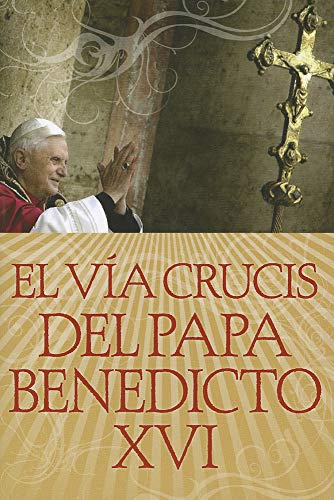 9780764816949: El Via Crucis del Papa Benedicto XVI / The Way Crucis of Pope Benedicto XVI
