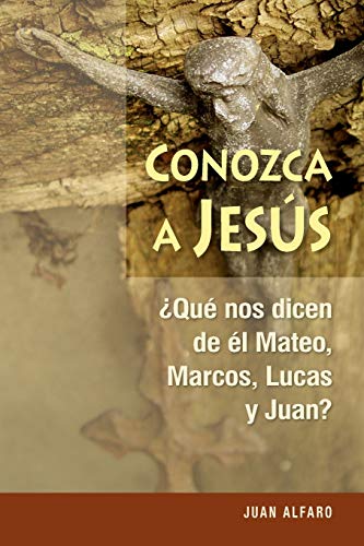 Imagen de archivo de Conozca a Jes?s: ?Que nos dicen de ?l Mateo, Marcos, Lucas y Juan? (Spanish Edition) a la venta por SecondSale